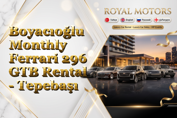 Boyacıoğlu Monthly Ferrari 296 GTB Rental - Tepebaşı