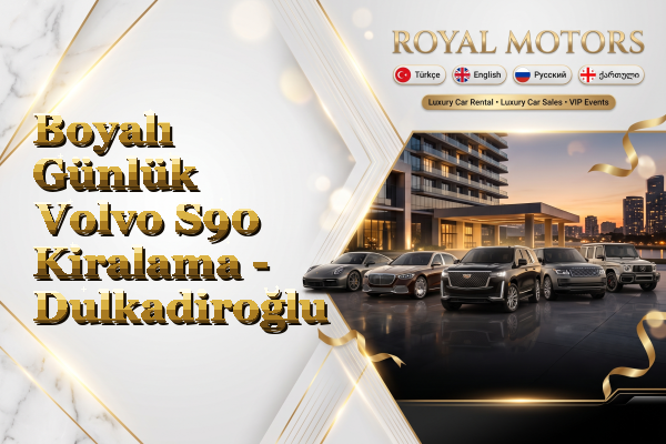 Boyalı Günlük Volvo S90 Kiralama - Dulkadiroğlu
