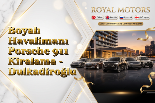 Boyalı Havalimanı Porsche 911 Kiralama - Dulkadiroğlu
