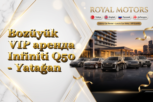Bozüyük VIP аренда Infiniti Q50 - Yatağan