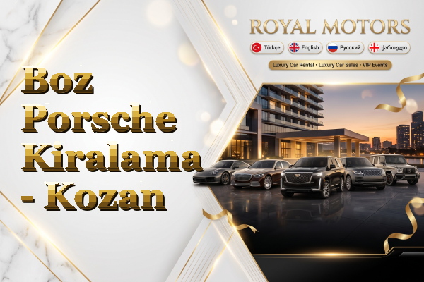 Boz Porsche Kiralama - Kozan