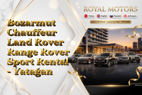 Bozarmut Chauffeur Land Rover Range Rover Sport Rental - Yatağan