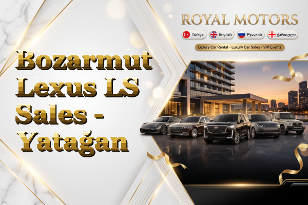 Bozarmut Lexus LS Sales - Yatağan