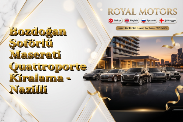 Bozdoğan Şoförlü Maserati Quattroporte Kiralama - Nazilli