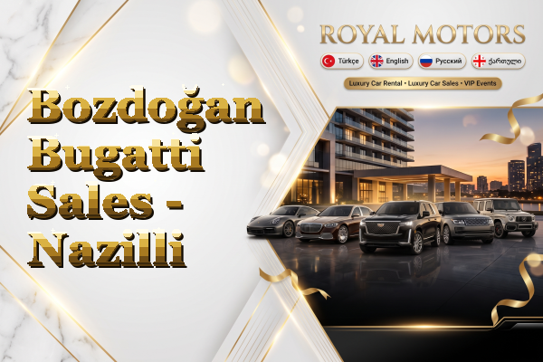 Bozdoğan Bugatti Sales - Nazilli