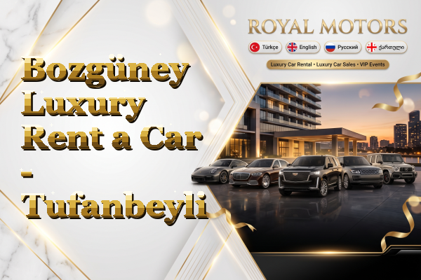 Bozgüney Luxury Rent a Car - Tufanbeyli