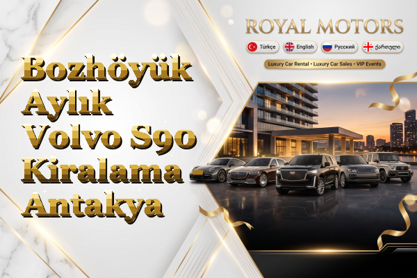 Bozhöyük Aylık Volvo S90 Kiralama - Antakya