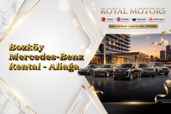 Bozköy Mercedes-Benz Rental - Aliağa