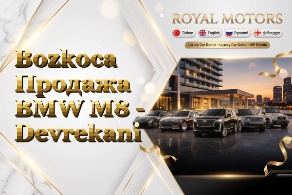 Bozkoca Продажа BMW M8 - Devrekani