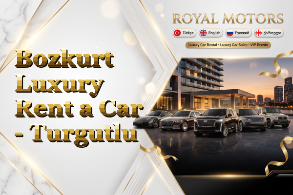 Bozkurt Luxury Rent a Car - Turgutlu