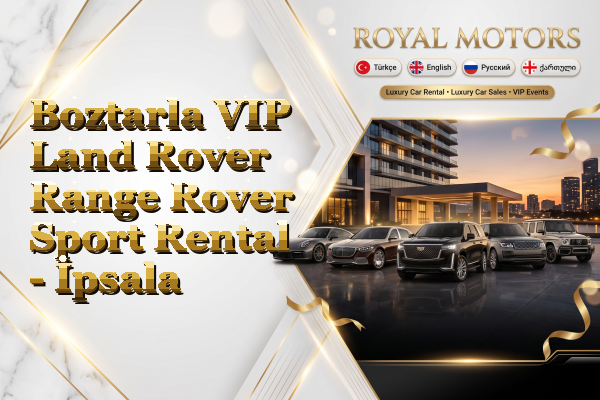 Boztarla VIP Land Rover Range Rover Sport Rental - İpsala