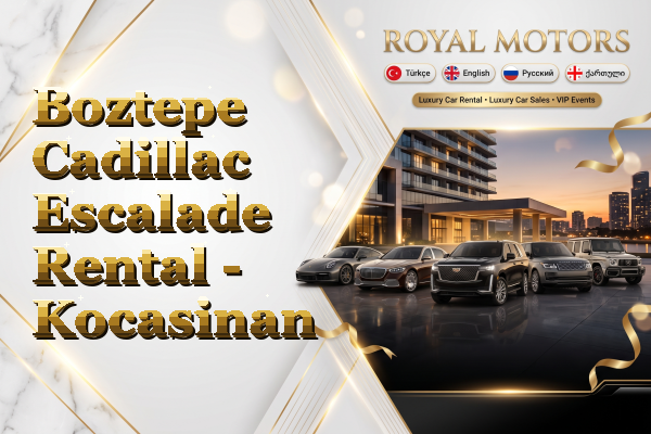 Boztepe Cadillac Escalade Rental - Kocasinan