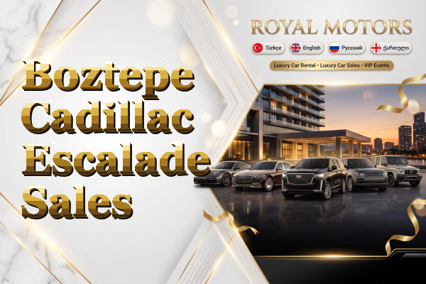 Boztepe Cadillac Escalade Sales