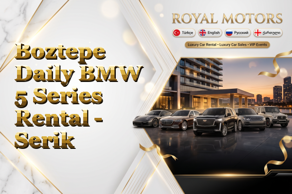Boztepe Daily BMW 5 Series Rental - Serik