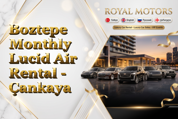 Boztepe Monthly Lucid Air Rental - Çankaya