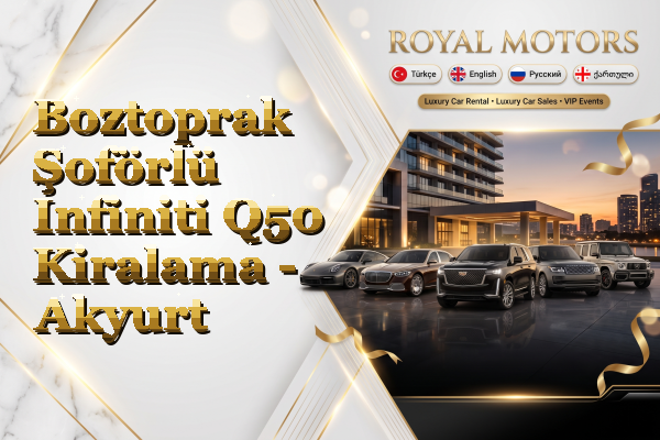 Boztoprak Şoförlü Infiniti Q50 Kiralama - Akyurt