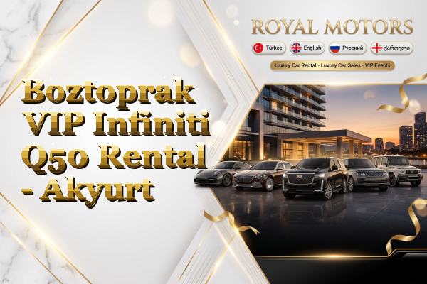 Boztoprak VIP Infiniti Q50 Rental - Akyurt