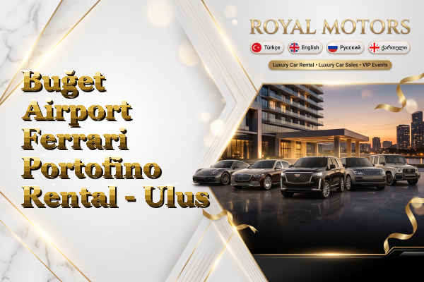 Buğet Airport Ferrari Portofino Rental - Ulus