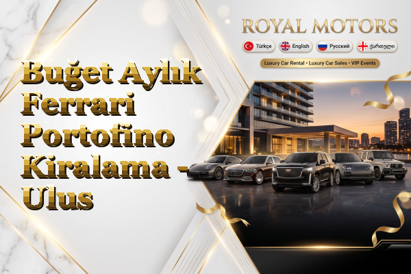 Buğet Aylık Ferrari Portofino Kiralama - Ulus