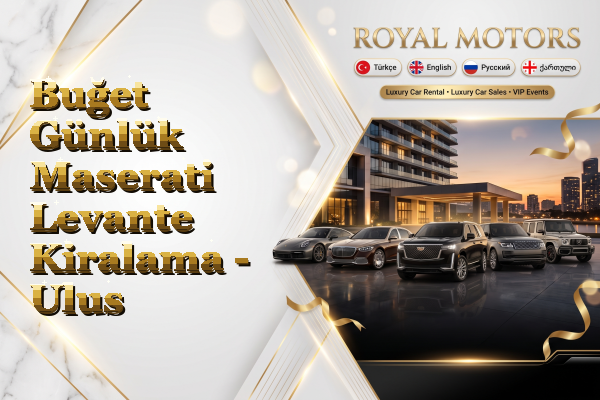 Buğet Günlük Maserati Levante Kiralama - Ulus
