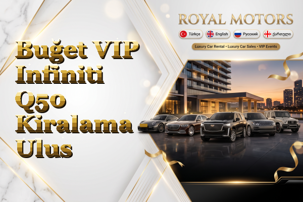 Buğet VIP Infiniti Q50 Kiralama - Ulus