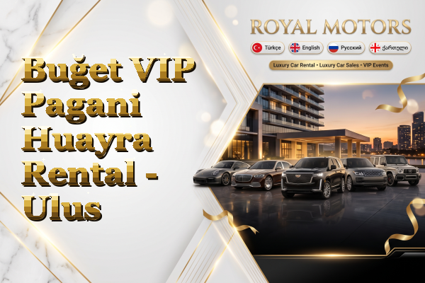 Buğet VIP Pagani Huayra Rental - Ulus