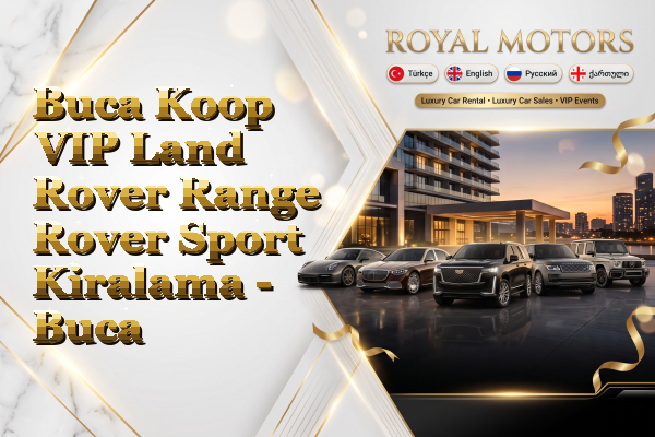 Buca Koop VIP Land Rover Range Rover Sport Kiralama - Buca
