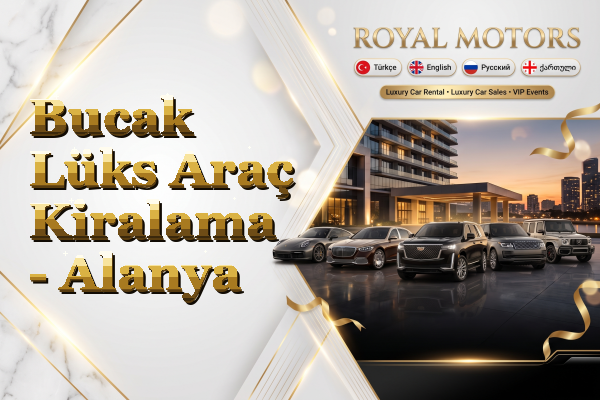 Bucak Lüks Araç Kiralama - Alanya