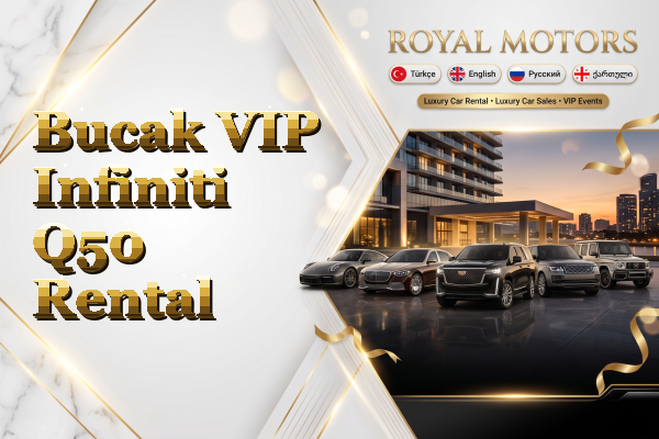 Bucak VIP Infiniti Q50 Rental