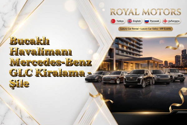 Bucaklı Havalimanı Mercedes-Benz GLC Kiralama - Şile