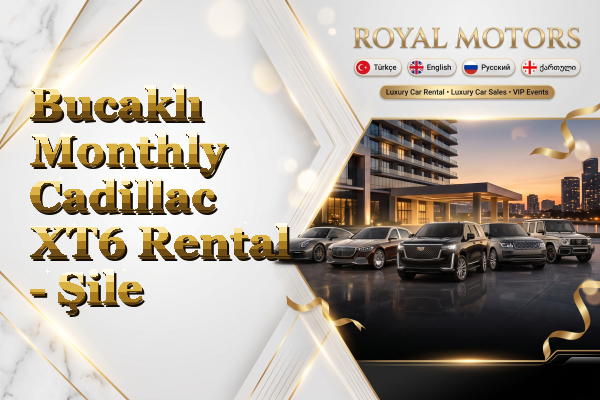 Bucaklı Monthly Cadillac XT6 Rental - Şile