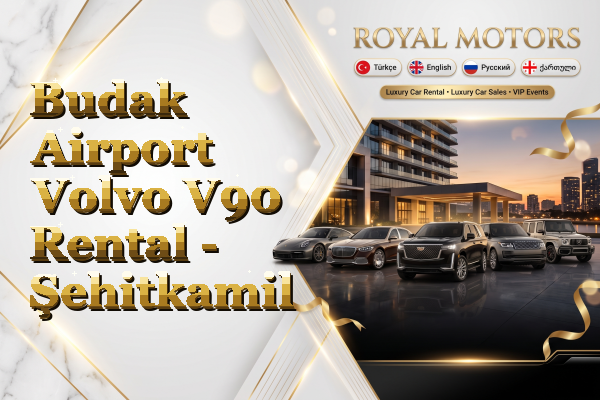 Budak Airport Volvo V90 Rental - Şehitkamil