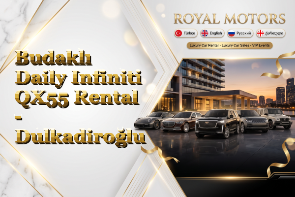 Budaklı Daily Infiniti QX55 Rental - Dulkadiroğlu