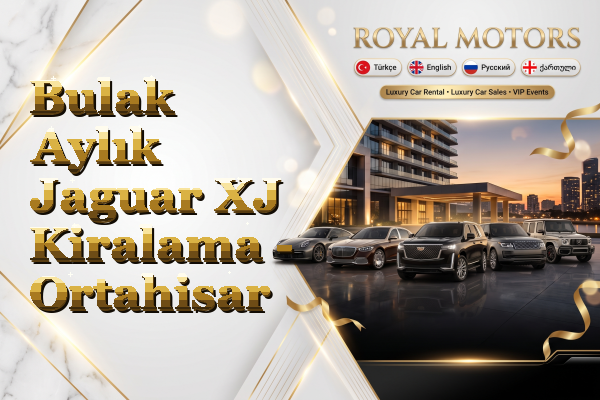 Bulak Aylık Jaguar XJ Kiralama - Ortahisar