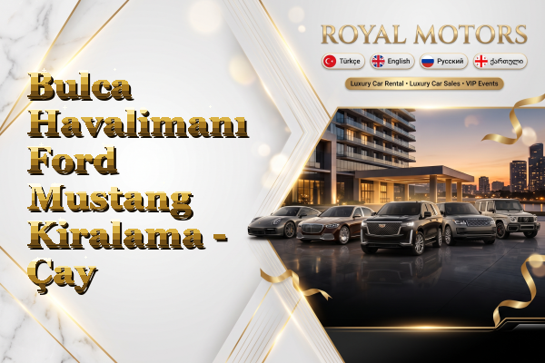 Bulca Havalimanı Ford Mustang Kiralama - Çay