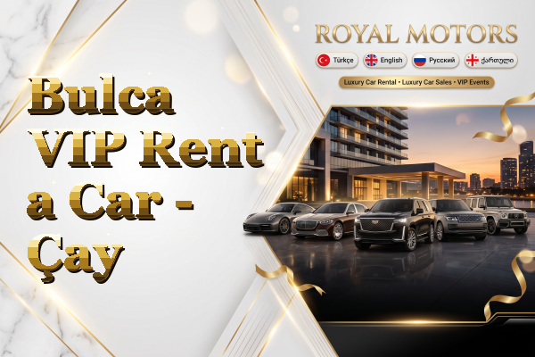 Bulca VIP Rent a Car - Çay