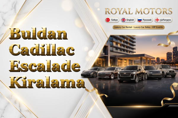 Buldan Cadillac Escalade Kiralama