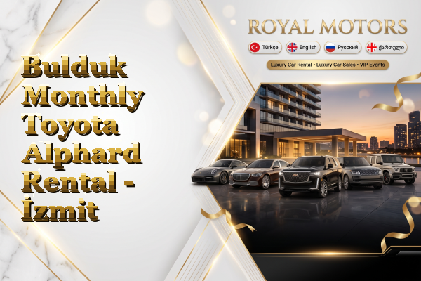 Bulduk Monthly Toyota Alphard Rental - İzmit