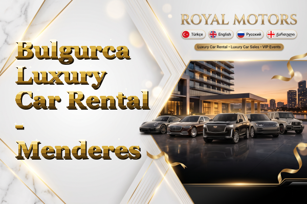 Bulgurca Luxury Car Rental - Menderes