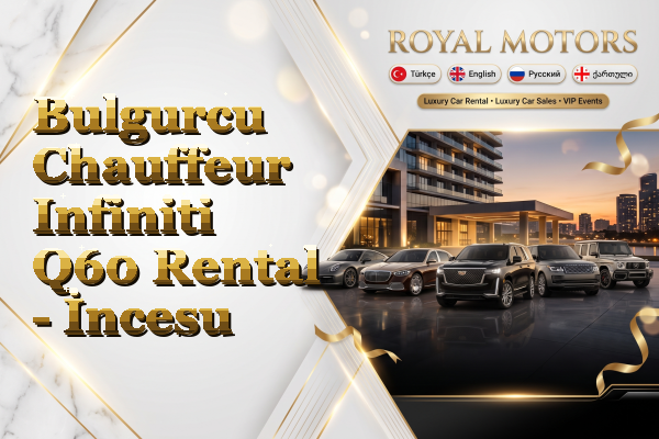 Bulgurcu Chauffeur Infiniti Q60 Rental - İncesu