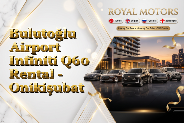 Bulutoğlu Airport Infiniti Q60 Rental - Onikişubat