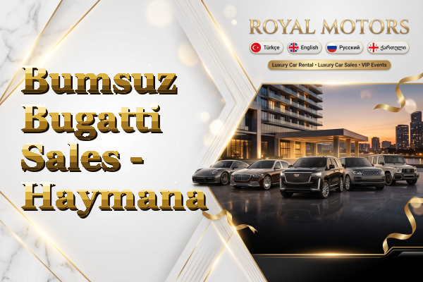 Bumsuz Bugatti Sales - Haymana