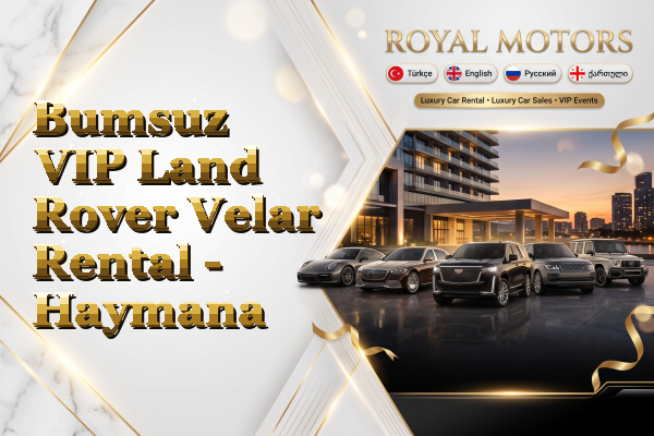 Bumsuz VIP Land Rover Velar Rental - Haymana