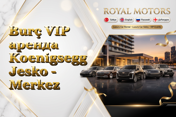 Burç VIP аренда Koenigsegg Jesko - Merkez