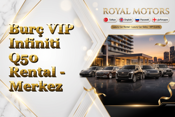 Burç VIP Infiniti Q50 Rental - Merkez