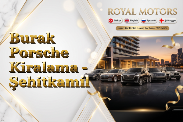 Burak Porsche Kiralama - Şehitkamil