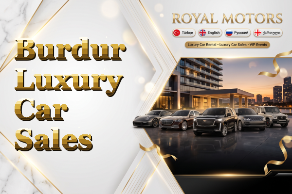 Burdur Luxury Car Sales