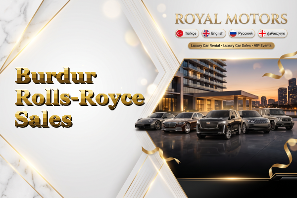 Burdur Rolls-Royce Sales