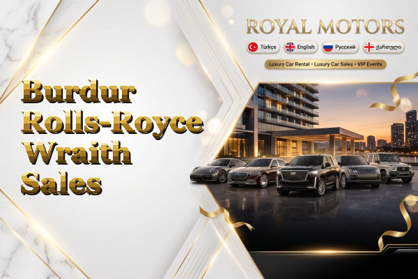 Burdur Rolls-Royce Wraith Sales