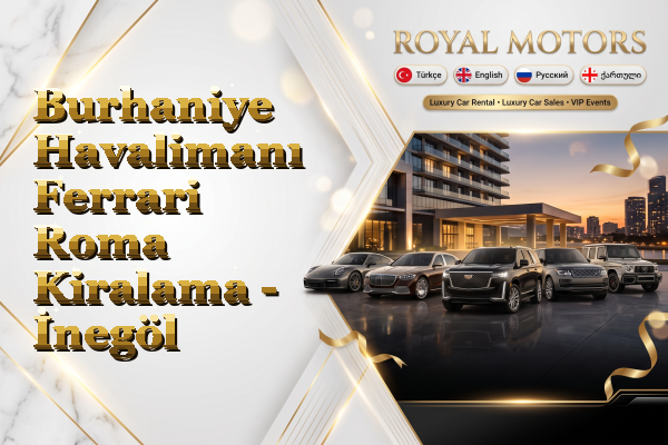 Burhaniye Havalimanı Ferrari Roma Kiralama - İnegöl